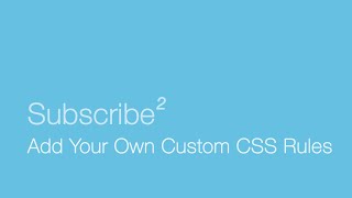 Add Your Own Custom CSS Rules Profile