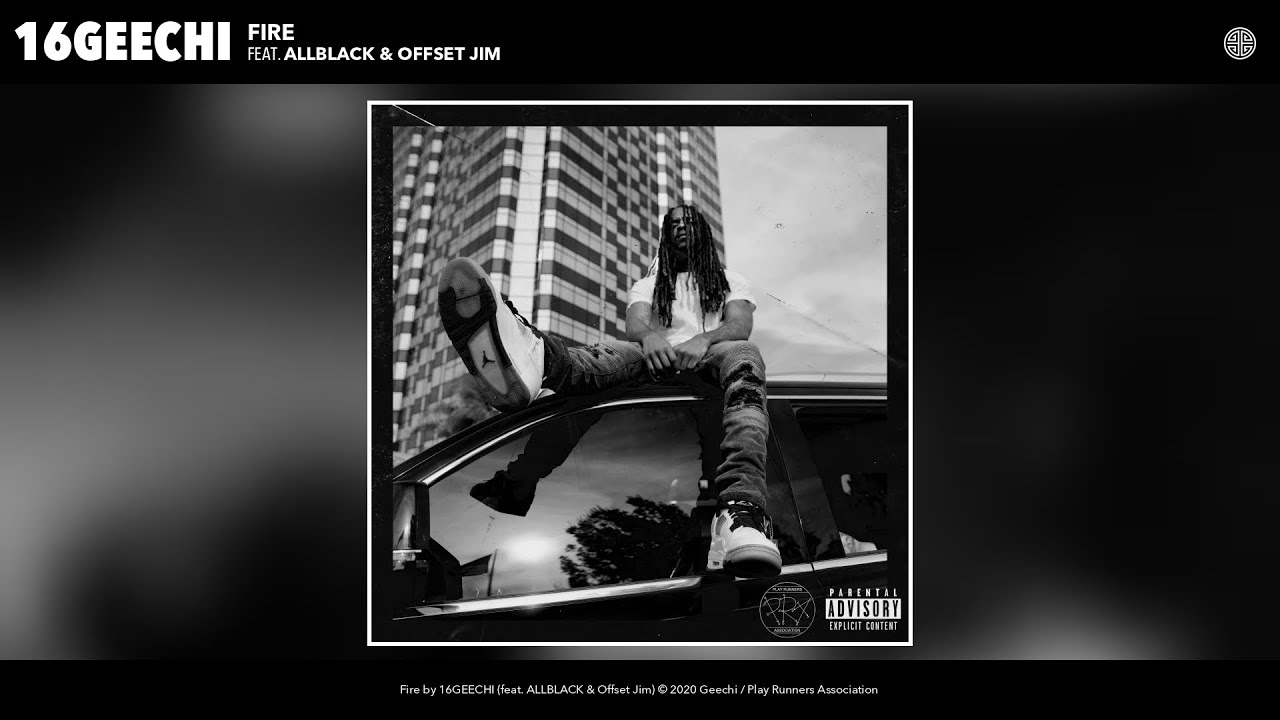 16GEECHI - Fire (Audio) (feat. ALLBLACK & Offset Jim)