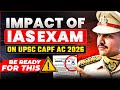 UPSC Prelims 2026 - Impact on UPSC CAPF AC 2026 | UPSC Exam Reality Check | UPSC Exam Reaction #upsc