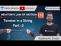 Newton's Laws of Motion L-12 Tension in a String - 2 | Live Daily | Hello Physics | Siddharth Jindal