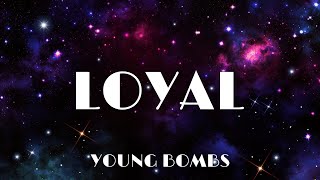 Young Bombs - Loyal (Lyrics) ft. GiGi