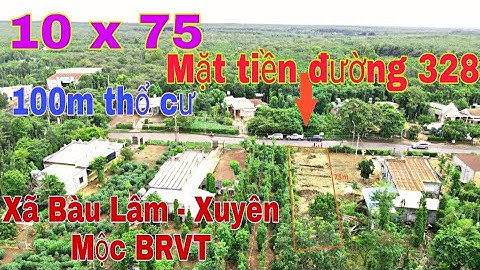 (ĐÃ BÁN) Bán đất giá rẻ 10 x 75 có 100m thổ cư| mặt tiền TL 328 Giá 187tr/m ng| Xã Bàu Lâm Xuyên Mộc