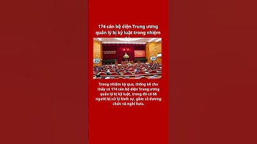 174 cán bộ diện Trung ương quản lý bị kỷ luật trong nhiệm kỳ
