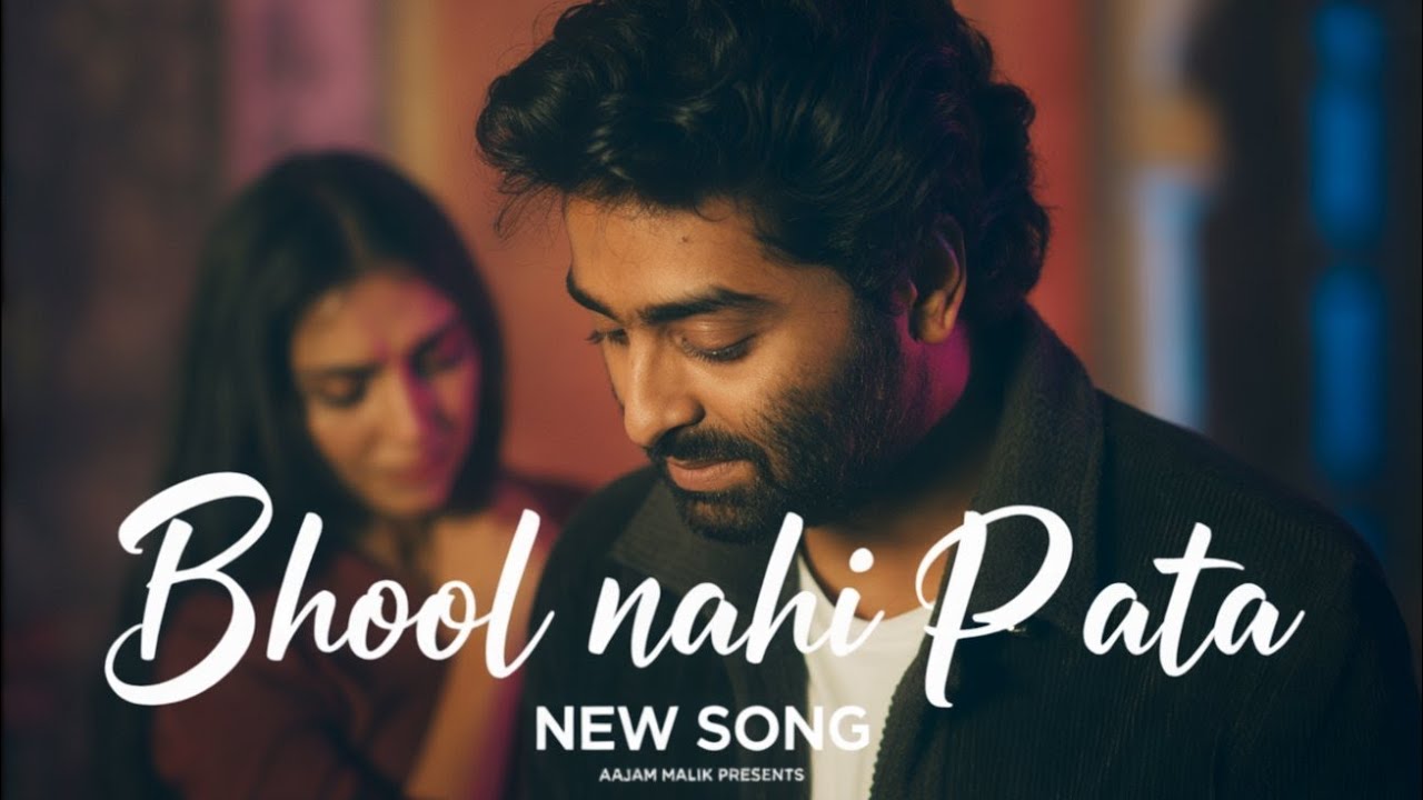Bhool Nahi Paata – Official Song | Aajam Malik | Emotional Hindi Sad Song 2026 | Arijit Singh Vibe