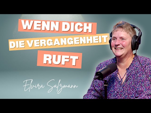 Wenn dich die Vergangenheit ruft. - Elvira Salzmann im SoulBusiness-Podcast