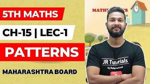 5th Maths | Chapter-15 | Patterns | Lecture 1 |  Maharashtra Board |