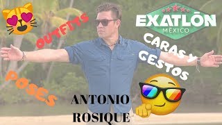 EXATLON MEXICO - OUTFITS DE ANTONIO ROSIQUE | GESTOS Y CARAS | POSES -PARTE 1