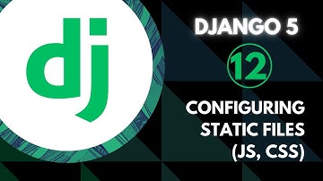 Django Course - #12 Static Files Tutorial | How to Add CSS, JS & Images to Your Django App