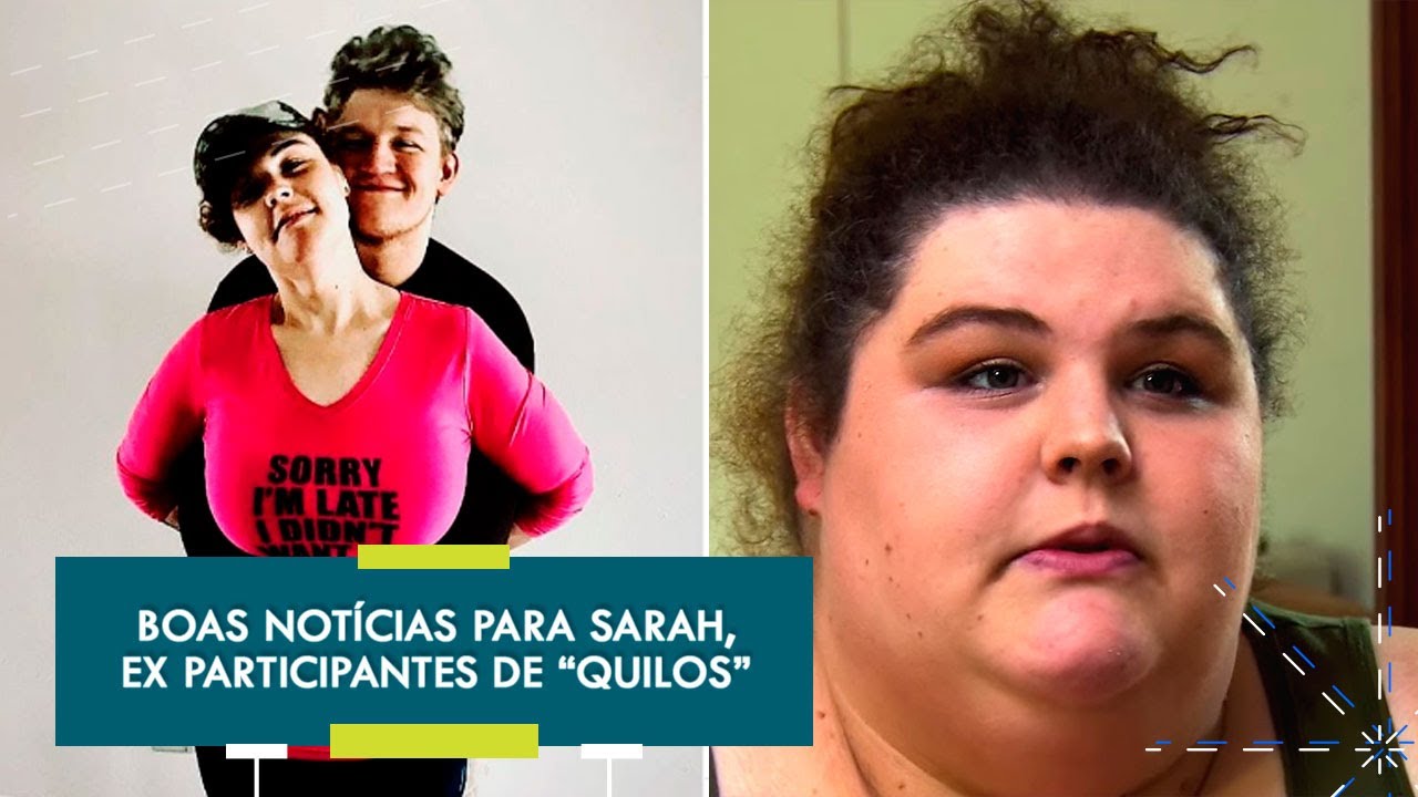 SARAH, DE "QUILOS", COMPARTILHA NOTÍCIA BOA EM MEIO À PANDEMIA