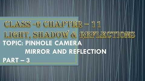 Class - 6 science chapter - 11 light shadow and reflection ( part -3)