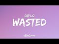 Diplo - Wasted (Lyrics) ft. Kodak Black, Koe Wetzel