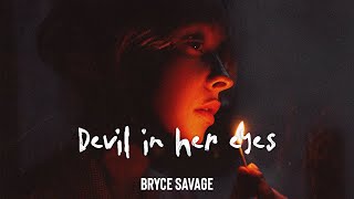 Bryce Savage  Devil in Her Eyes