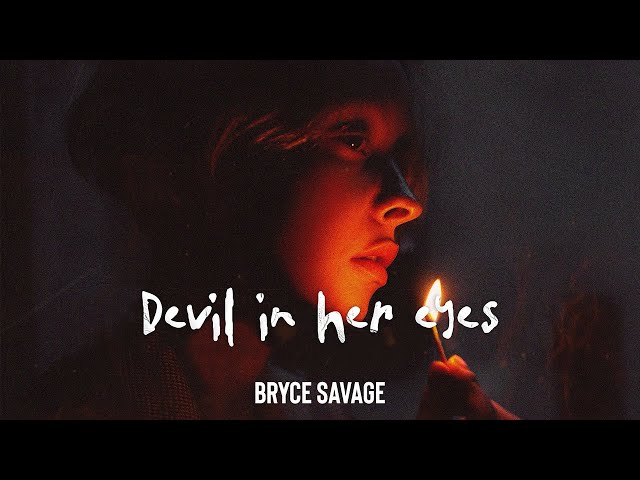 Bryce Savage - Devil in Her Eyes class=