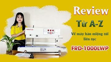 Review Máy Hàn Miệng Túi Liên Tục Có in Date Yamafuji FRD-1000LWP