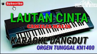 LAUTAN CINTA - CAMELIA MALIK || Karaoke dangdut orgen tunggal kn1400