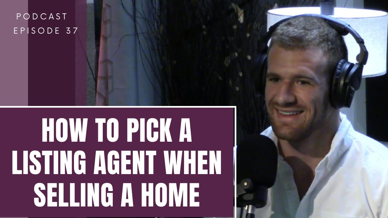 Episode 37: How to pick a listing agent when selling a home - YouTube