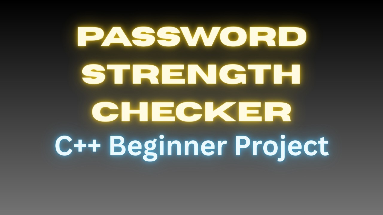 C++ Password Strength Checker | Functions, Strings & Validation ...