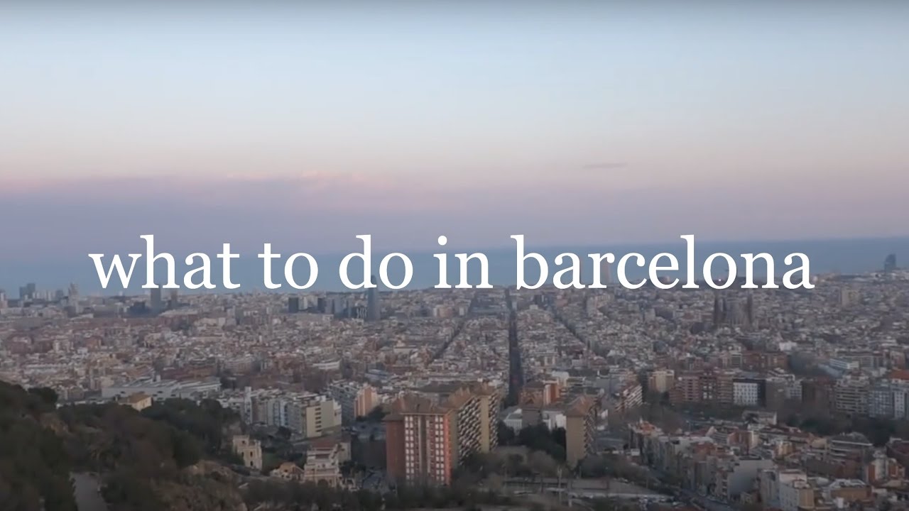 What to do in Barcelona (an unofficial guide) - YouTube