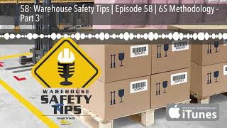 58: Warehouse Safety Tips | Episode 58 | 6S Methodology - Part 3