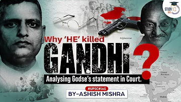 Why Nathuram Godse Killed Gandhi? | Analysing Godse’s statements in court | Modern India | UPSC