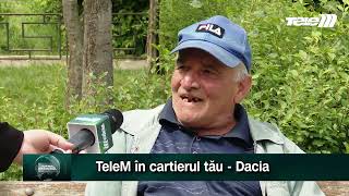 TeleM în cartierul tău - Dacia