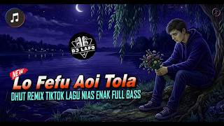 Lagu Nias Dhut Remix  Hato Yao Lo Fefu Aoi Tola  By Dj Lafo