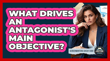 What Drives An Antagonist
