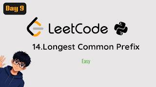 🐍 Day 9 of My Python Journey | LeetCode Longest Common Prefix