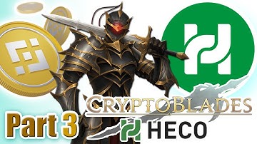 (Part 3) CRYPTOBLADES BSC to HECO! Transfer CryptoBlades Characters & Weapons from BSC to HECO Chain