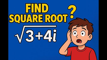 Find Square Root of 3+4i