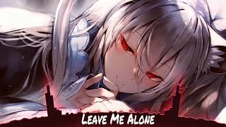 Nightcore - Leave Me Alone (Flipp Dinero) (Bass Boosted)