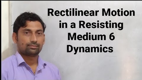 Rectilinear Motion in a Resisting Medium 6 | Dynamics | By Vikaram Sir