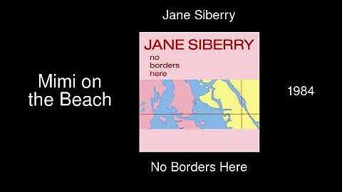 Jane Siberry - Mimi on the Beach - No Borders Here...