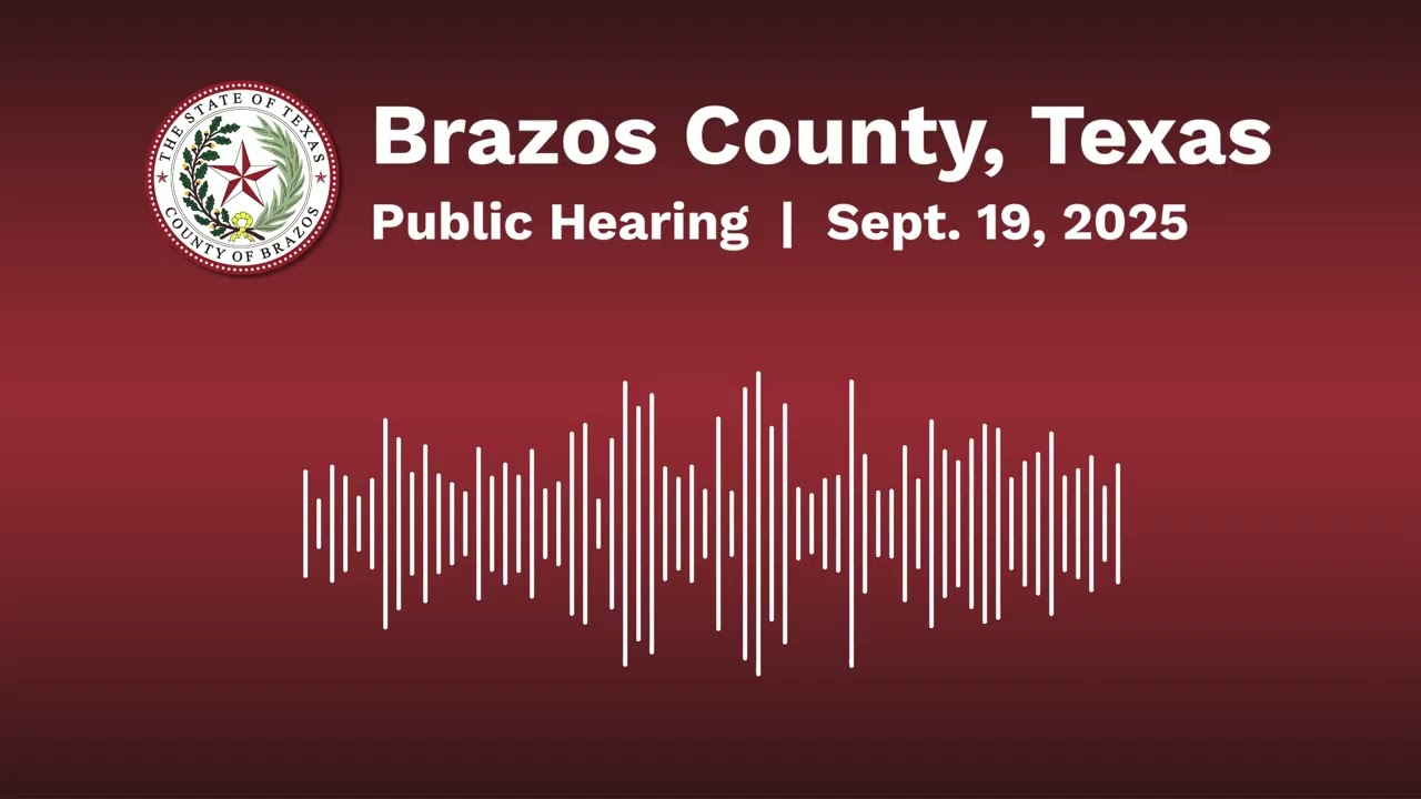 Brazos County Commissioners Court Public Hearing - September 19, 2025