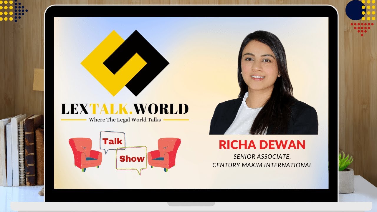 LexTalk World Talk Show with Richa Dewan, Senior Associate, Century ...