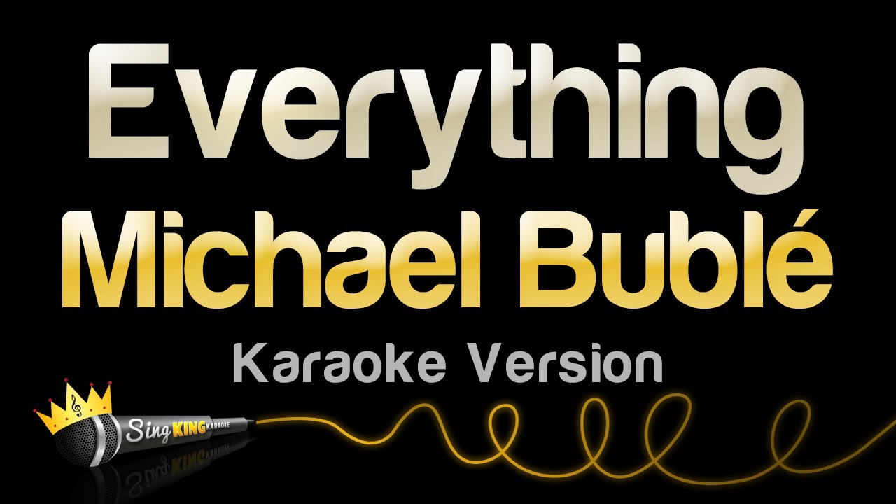 Michael Bublé - Everything (Karaoke Version)