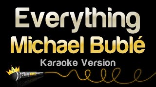 Michael Bublé - Everything (Karaoke Version)