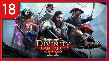 Divinity: Original Sin 2 - Part 18 ~ Is This End Game Content? [ENG]