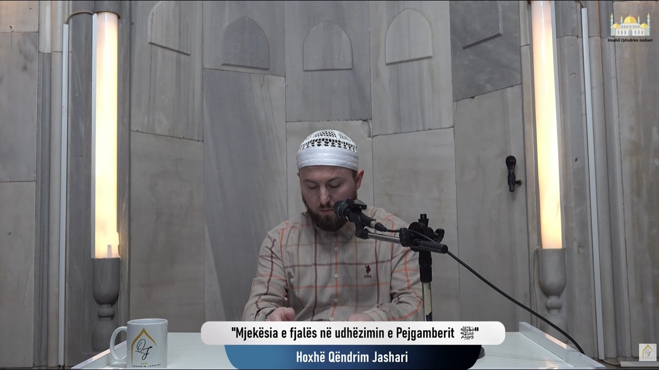 (( 94 )) Mjekësia e fjalës në udhëzimin e Pejgamberit  ﷺ | Hoxhë Qëndrim Jashari