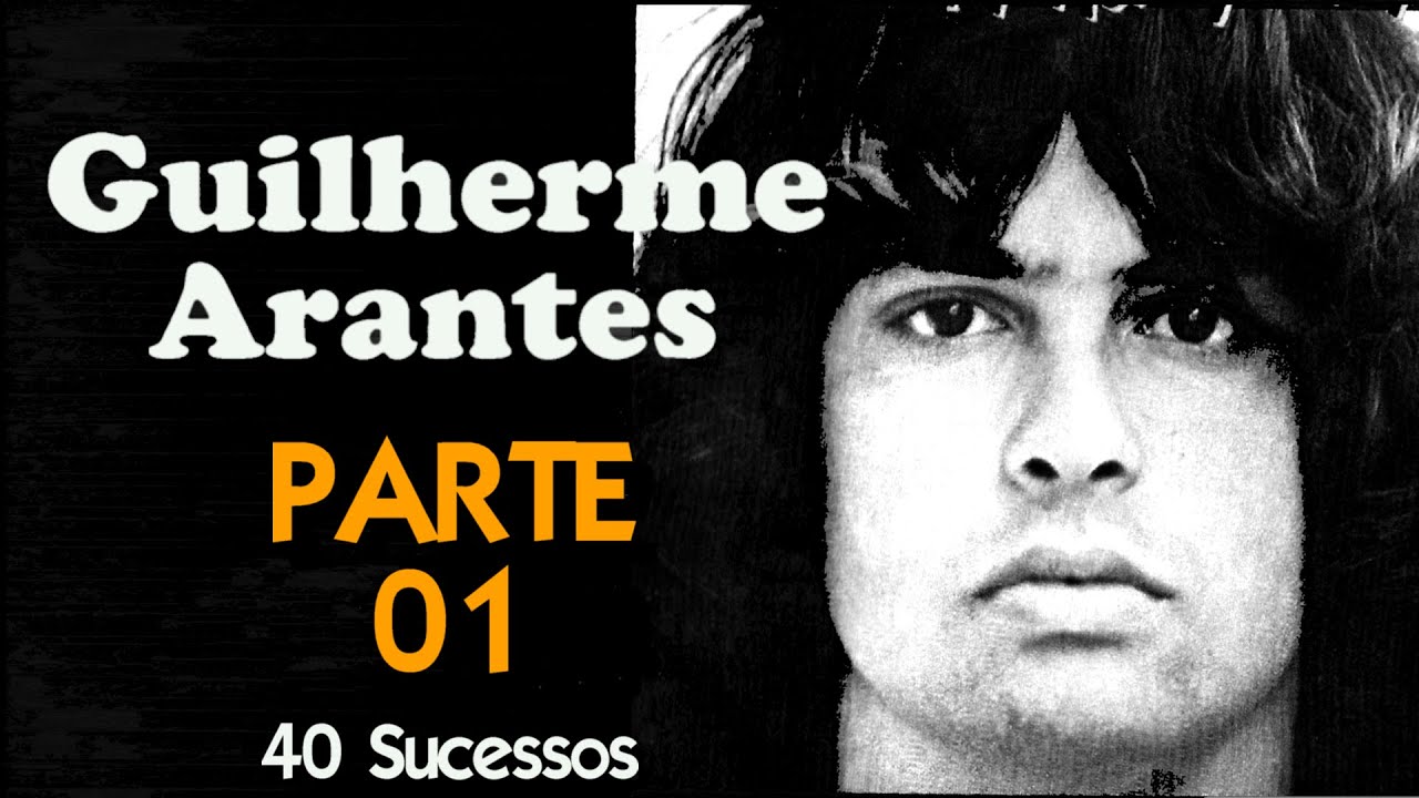 GuilhermeArantes - ** PARTE 01 ** - 40 Sucessos (+Bonus)