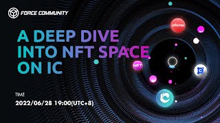 【The 237th Force Open Day】A Deep Dive into NFT Space on IC