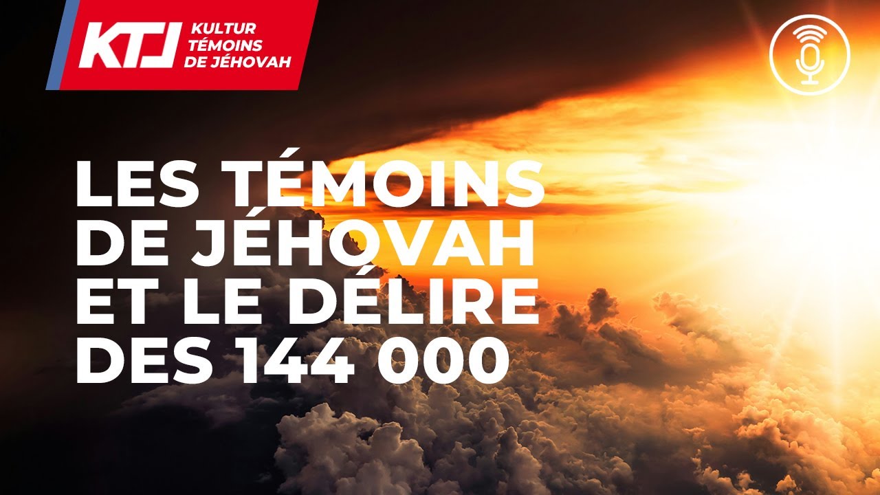 Les Témoins de Jéhovah et le délire des 144000