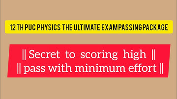 12 th puc physics the ultimate exam passing package || secret to scoring high with minimum effort ||
