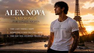 Sad Songs For Lonely Hearts 💔 | Alex Nova Emotional Playlist