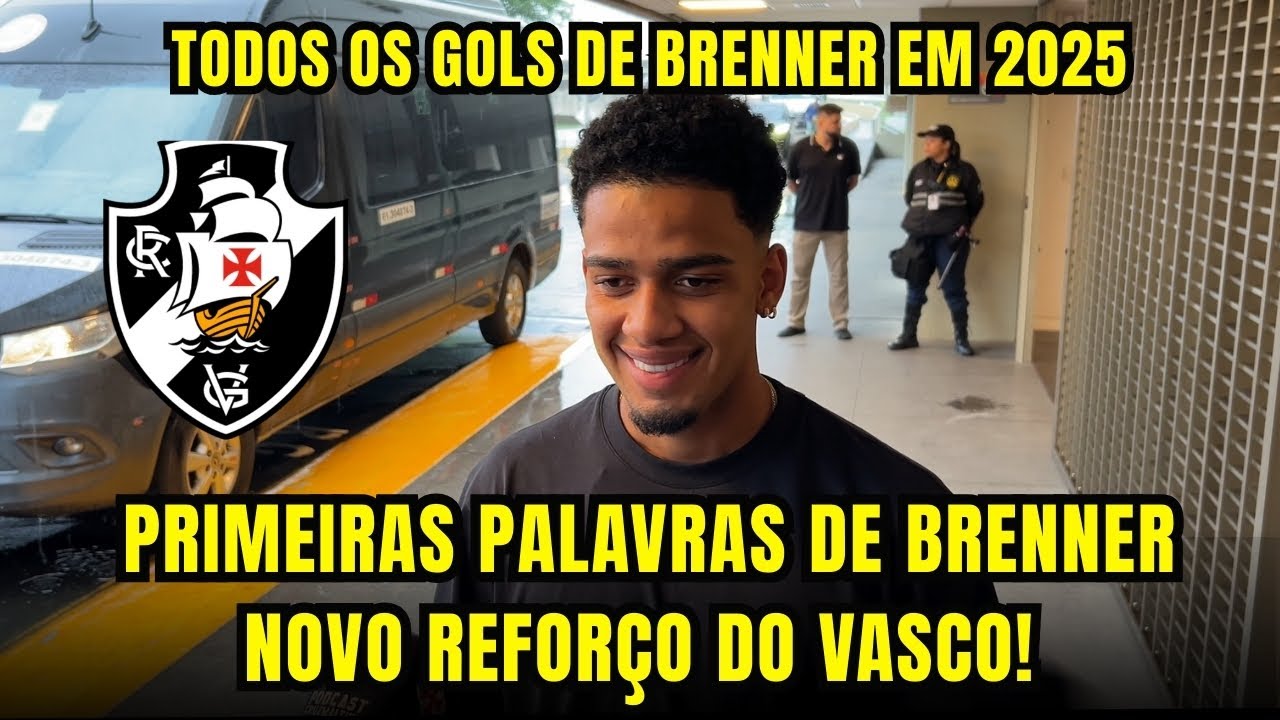 BRENNER É DO VASCO! ATACANTE CHEGA COMO NOVA APOSTA PARA 2026 | REFORÇO EM SÃO JANUÁRIO