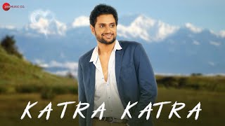 Katra Katra -   | Aniruddh Roy, Jasleen Kaur & Abhiraj Gupta | Ashok Singh