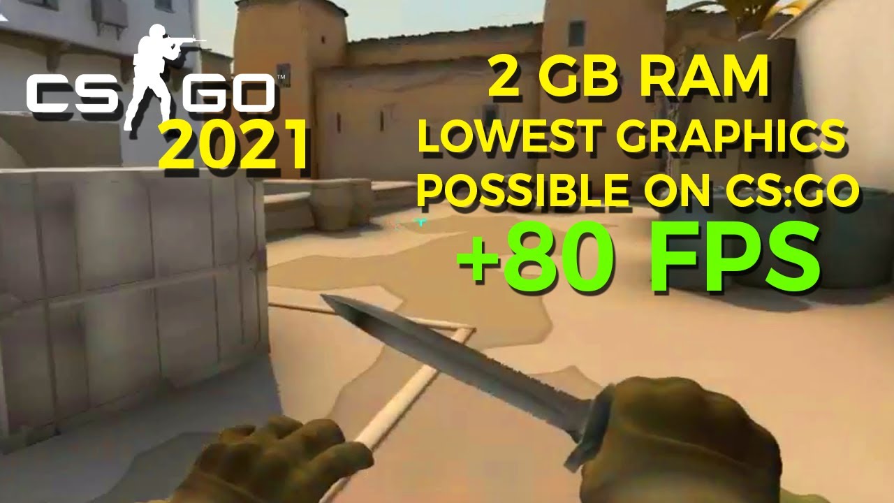 How To Run CS:GO on 2GB RAM (LOWEST GRAPHICS POSSIBLE) (2021 UPDATE ...