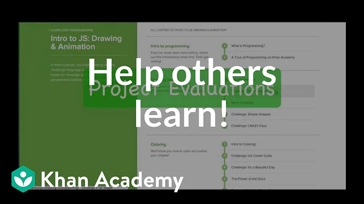 Help others learn! | Intro to JS: Drawing & Animation | Compute programming | Khan Academy