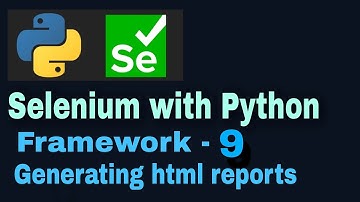 Selenium with Python hybrid framework Tutorial 9 : Generating html test reports