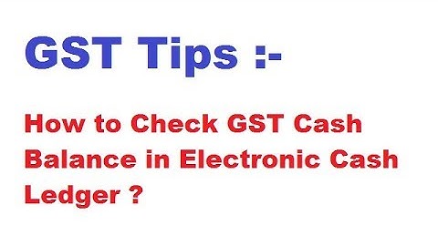 How to Check GST Cash Balance Ledger